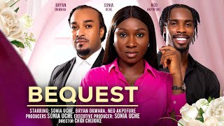 BEQUEST  SONIA UCHE NEO AKPOFURE BRYAN OKWARA 2024 FULL NIGERIAN MOVIE [upl. by Tempa]