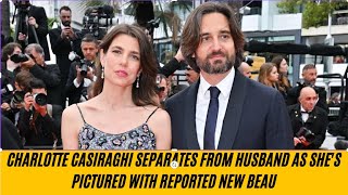 Charlotte Casiraghi separates from husband as shes pictured with reported new beau [upl. by Neu30]