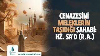 CENAZESİNİ MELEKLERİN TAŞIDIĞI SAHABİ HZ SA’D RA [upl. by Tildi182]