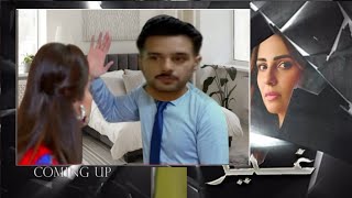 Ghair Episode 24 Latest Review  Drama4You [upl. by Gile]