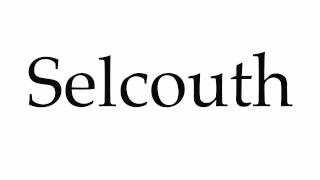 How to Pronounce Selcouth [upl. by Lorola]