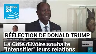 Réélection de Donald Trump  la Côte dIvoire souhaite quotintensifierquot leurs relations [upl. by Eneleoj130]