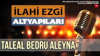 TALEAL BEDRU ALEYNA İLAHİEZGİKARAOKEALTYAPI [upl. by Senzer]