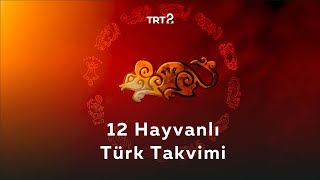 12 Hayvanlı Türk Takvimi  Kökler [upl. by Darell]