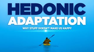 Hedonic Adaptation Why Stuff Doesnt Make Us Happy at least for not very long  Dr Robert Puff [upl. by Ennagem]