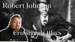 ROBERT JOHNSON  CROSSROAD BLUES  Scotsman Reaction  First Time Listening [upl. by Maggs167]