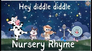 Hey Diddle Diddle Nursery Rhyme [upl. by Eniarol759]