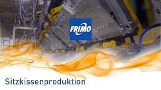 FRIMO  PUR Verarbeitung  SitzkissenproduktionPURe Technology  Seat cushion production [upl. by Iredale826]