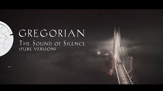 Gregorian  The Sound Of Silence Pure Version  Official Video [upl. by Alver466]