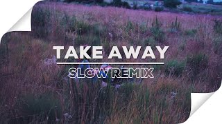 TAKE AWAY  Slow Remix 2024  Ozzie Bonaventura [upl. by Gautious354]