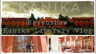 RAVENSHAW VLOG  KANIKA LIBRARY  BIGGEST LIBRARY IN ODISHA  RAVENSHAW UNIVERSITY  CUTTACK [upl. by Nairred]