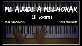 🎹 Me Ajude a Melhorar  Eli Soares Niel Nascimento  Teclado Cover [upl. by Ymmac]