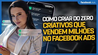 Como criar do ZERO criativos que vendem MILHÕES no Facebook ADS  Passo a passo [upl. by Ailemap]