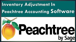 Inventory Adjustment In Peachtree Accounting Software [upl. by Thelma]