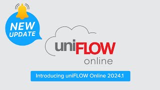 Whats New with uniFLOW Online 20241 [upl. by Trahurn]