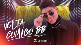 Zé Vaqueiro  Volta comigo bb Video Oficial [upl. by Attekahs]