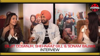 Honsla Rakh  Diljit Dosanjh Sonam Bajwa Shehnaaz GIll  Interview  Fivewood [upl. by Byers]