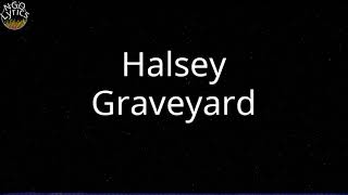 Halsey  Graveyard Lyrics [upl. by Oecam845]