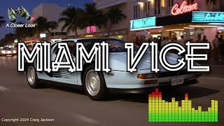 A Closer Look at Miami Vice [upl. by Nodnar]