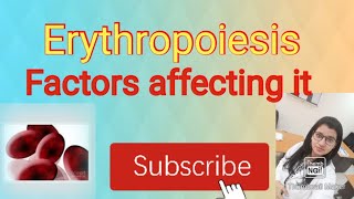 Erythropoiesis and factors affecting What is the process of erythropoiesis [upl. by Ettie]