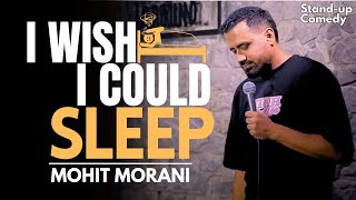 Insomnia  Stand Up Comedy By Mohit Morani [upl. by Ittap]