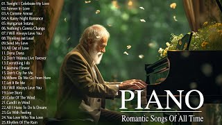 Beautiful Romantic Piano Love Songs Of All Time  Best Relaxing Piano Instrumental Love Songs Ever [upl. by Hughes]