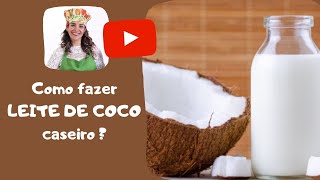 Como Fazer Leite De Coco Caseiro [upl. by Boni]