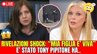 ULTIMA ORA  RIVELAZIONI SHOCK “MIA FIGLIA E’ VIVA” E’ STATO TONY PIPITONE HA [upl. by Sathrum674]