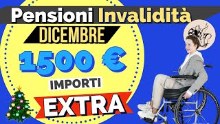 PENSIONI INVALIDITÀ 👉 IMPORTO quotMAXIquot DICEMBRE 🎄 Fino a 1500€ 💰 Tredicesima e Importi Extra ✅ [upl. by Vookles]