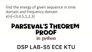 Parseval’s theorem proof  Energy of a signal  DSP LAB  KTU S5 ECE [upl. by Linden]