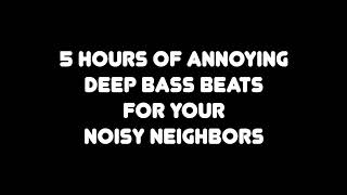 5 Hours Annoying Deep Bass Beats Long Sound 5h 2 [upl. by Onifur]