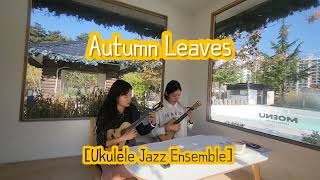 Autumn Leaves  Joseph KOSMA  Ukulele Jazz Ensemble [upl. by Sisto]