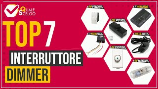 Interruttore dimmer  Top 7  QualeScelgo [upl. by Servais]