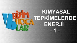 KİMYASAL TEPKİMELERDE ENERJİ 1  ENDOTERMİK VE EKZOTERMİK TEPKİMELER 11 SINIF  AYT [upl. by Evelyn]