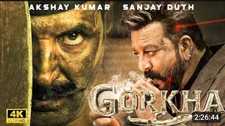 Gorkha Full HD Movie  2024  Sanjay Dutt amp Akshay Kumar  New Blockbuster Action hindi Movie [upl. by Waylin]