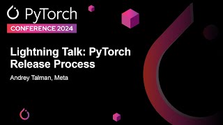 Lightning Talk PyTorch Release Process  Andrey Talman Meta [upl. by Watson]