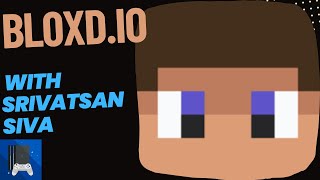 Srivatsan Siva Plays Bloxd [upl. by Yenterb]