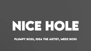 PLUMPY BOSS IDEA THE ARTIST MEDZ BOSS NICE HOLE LYRICS TT LYRICS [upl. by Callan]