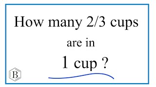 How many 23 cups are in 1 cup [upl. by Dinsmore62]