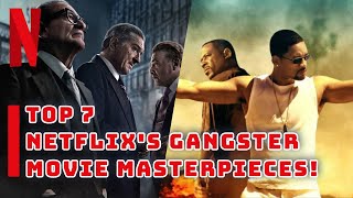 7 Best Gangster Movies to Watch on Netflix Right Now  MustSee Picks [upl. by Airb]