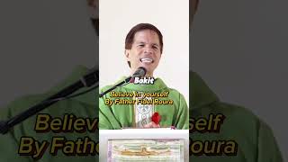 Believe in yourself By Father Fidel Roura ll Homily ll HomilyniFather [upl. by Yoreel217]