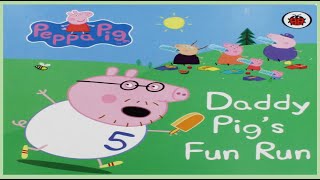 Peppa Pig Daddy Pig Fun Run Read Aloud Book [upl. by Iccir]