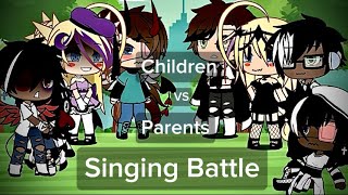 Children vs Parents singing battle •• Gacha life •• Warnings in video •• Enjoy • [upl. by Rehpotsyrk106]