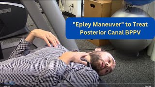 The quotEpley Maneuverquot  How to Treat Posterior Canal BPPV Vertigo [upl. by Alton]