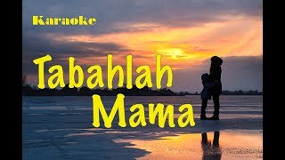 JULIUS SITANGGANG  TABAHLAH MAMA KARAOKE [upl. by Kendrick]