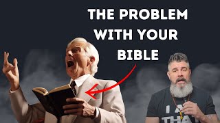 The Problem with YOUR BIBLE [upl. by Rafa]