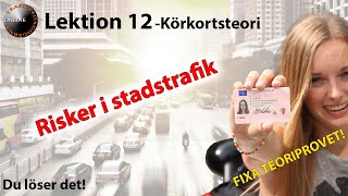 Körkortsteori –Allt om risker i stadstrafik –Fixa teoriprovet Lektion 12 av 65 [upl. by Enram]