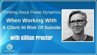 Thinking About Power Dynamics When Working With A Client At Risk Of Suicide Gillian Proctor [upl. by Yerffoj]