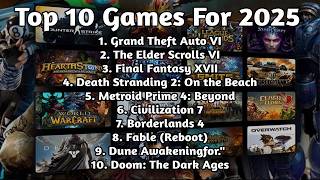 Top 10 Games For 2025 [upl. by Ardnassak]