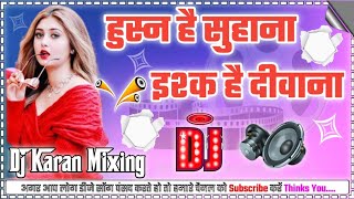 HusnHaiSuhana हुस्नहैसुहाना Djsong Spl Dance Mix  Full Dholki Mix Dj Karan Mixing UP [upl. by Etom]